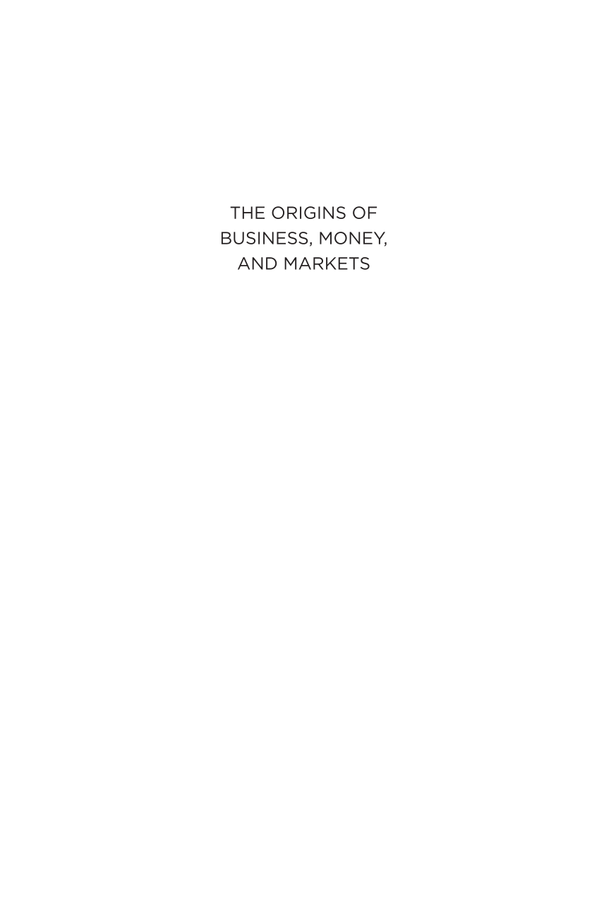 The Origins of Business, Money, and Markets page xxi