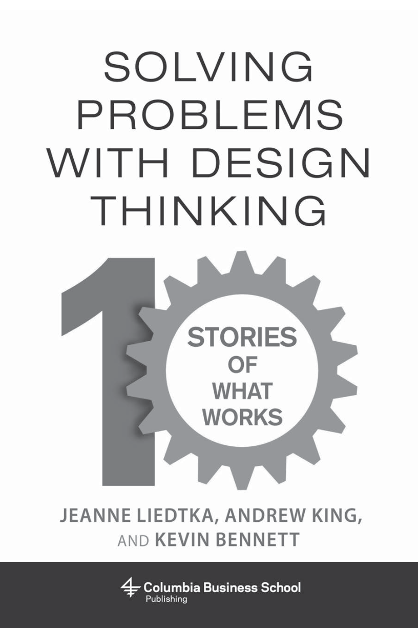 Solving Problems with Design Thinking: Ten Stories of What Works page iii