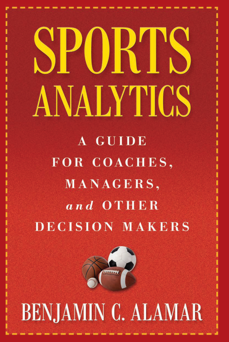 Sports Analytics: A Guide for Coaches, Managers, and Other Decision Makers page Front Cover1