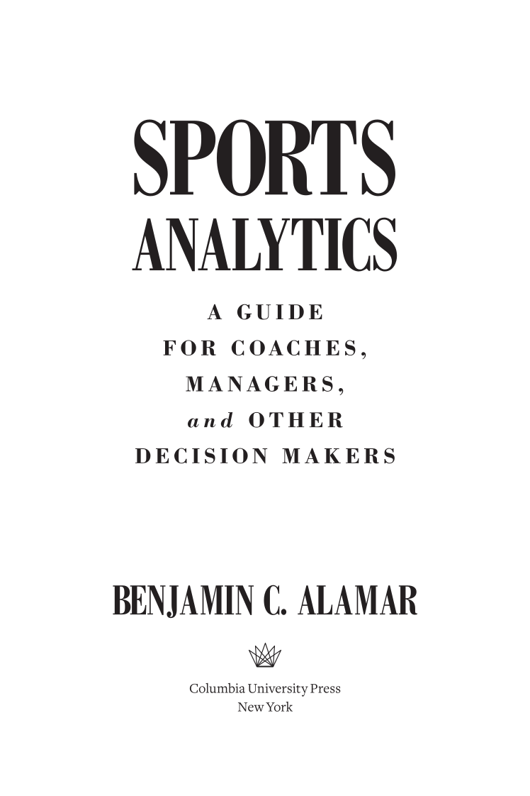 Sports Analytics: A Guide for Coaches, Managers, and Other Decision Makers page iii