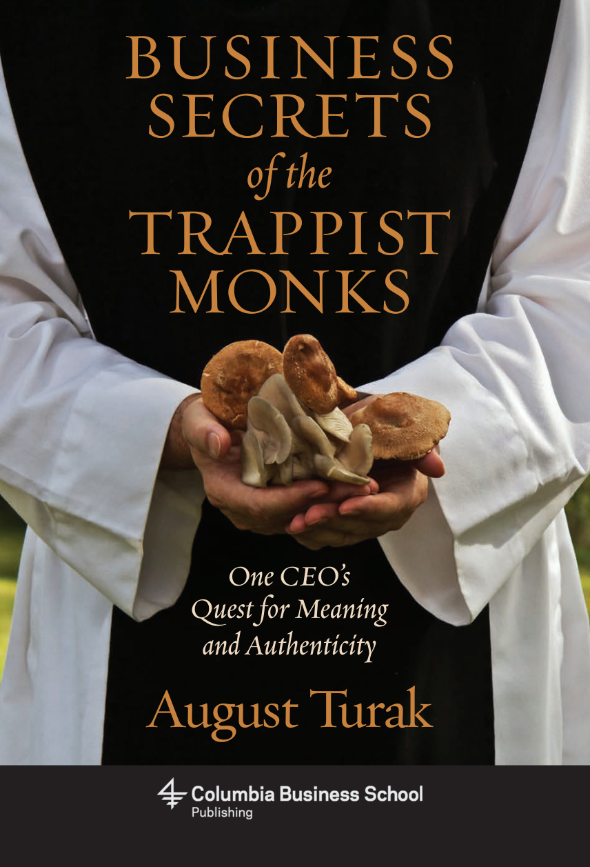 Business Secrets of the Trappist Monks: One CEO's Quest for Meaning and Authenticity page Front Cover1