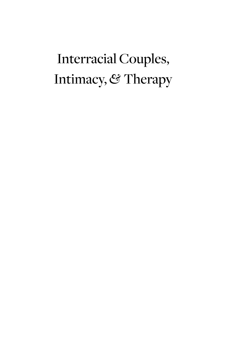 Interracial Couples, Intimacy, and Therapy page i