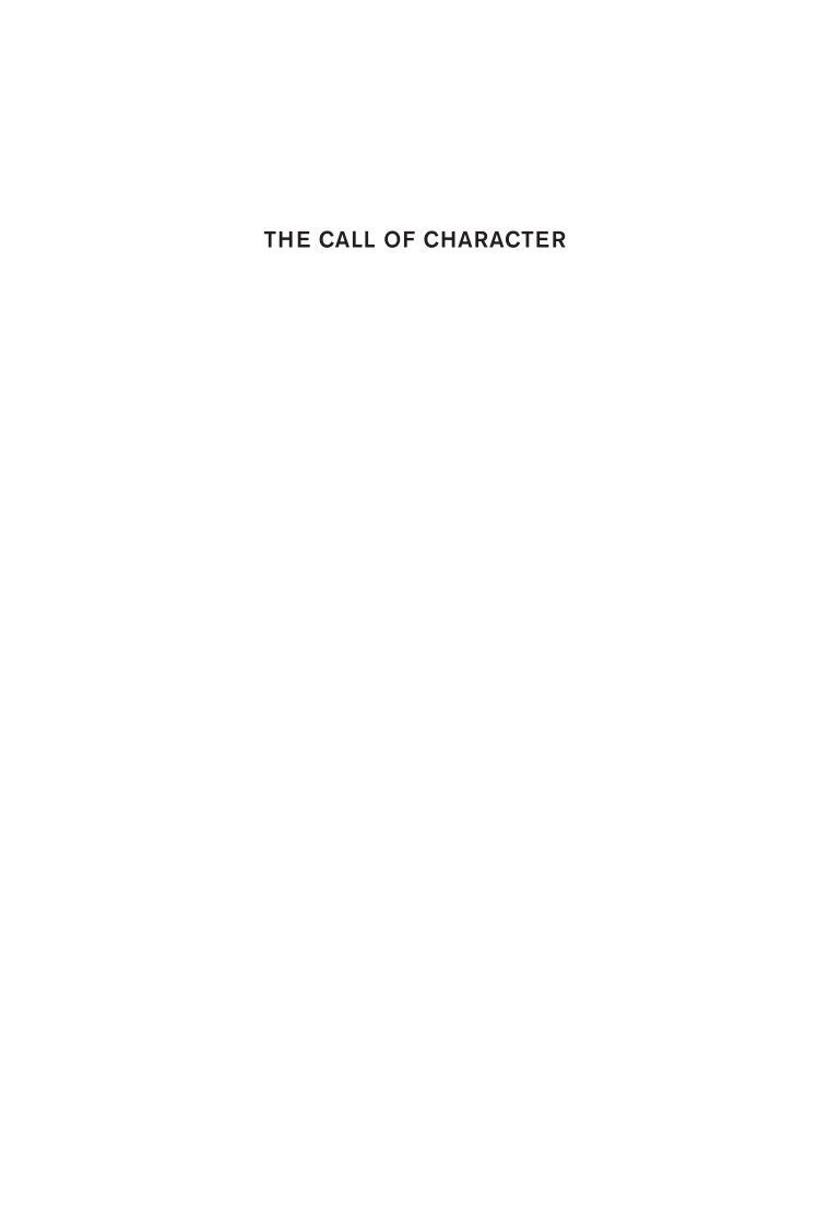 The Call of Character: Living a Life Worth Living page i