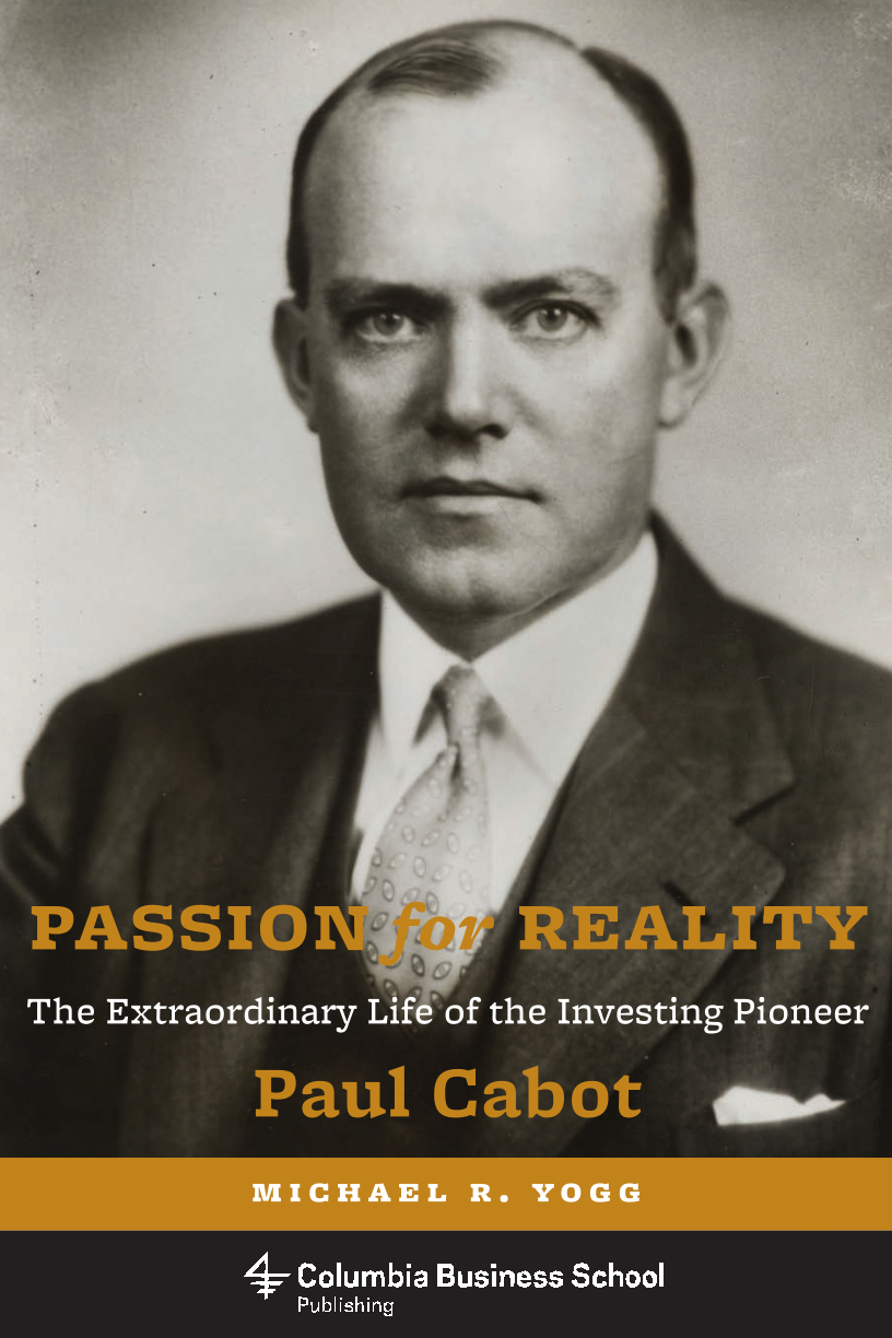 Passion for Reality: The Extraordinary Life of the Investing Pioneer Paul Cabot page Front Cover1