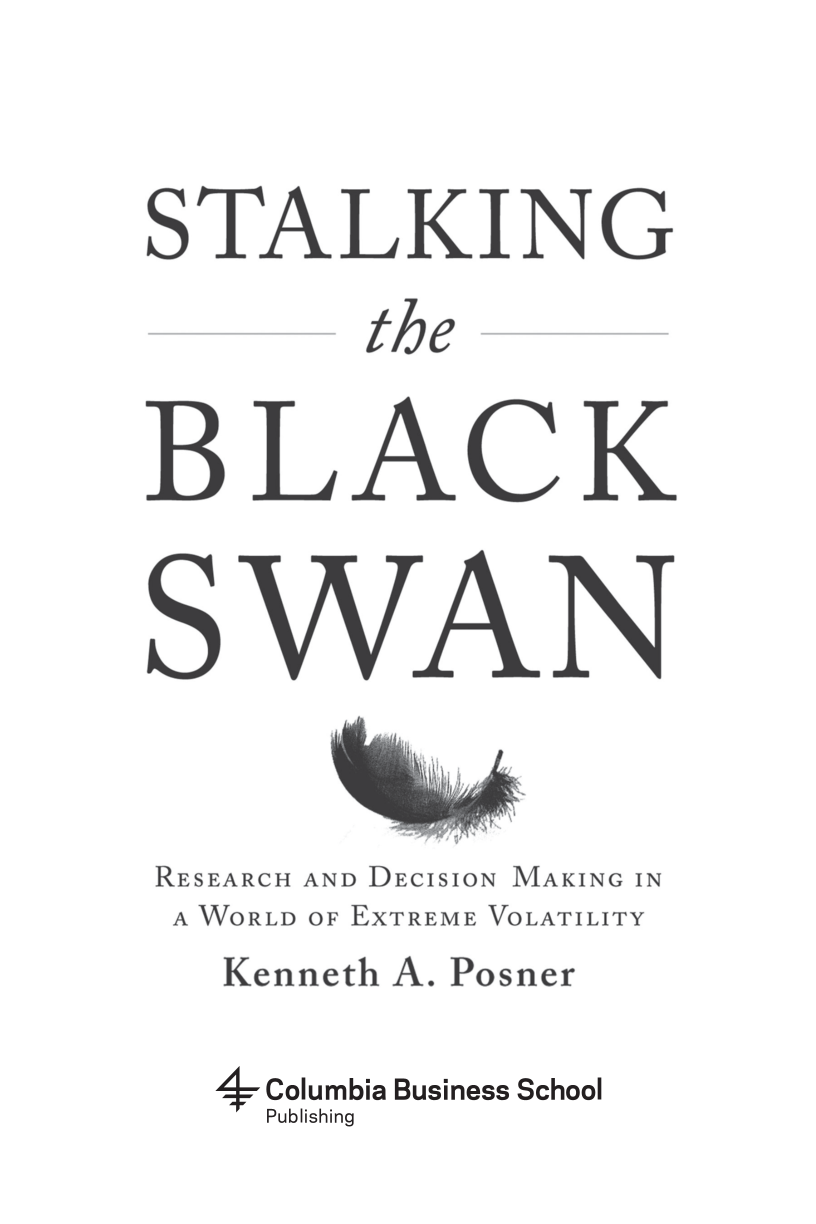 Stalking the Black Swan: Research and Decision Making in a World of Extreme Volatility page iii
