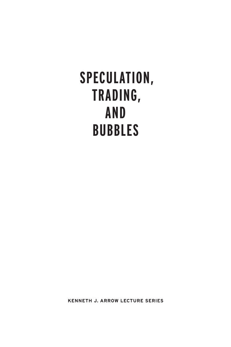 Speculation, Trading, and Bubbles page i