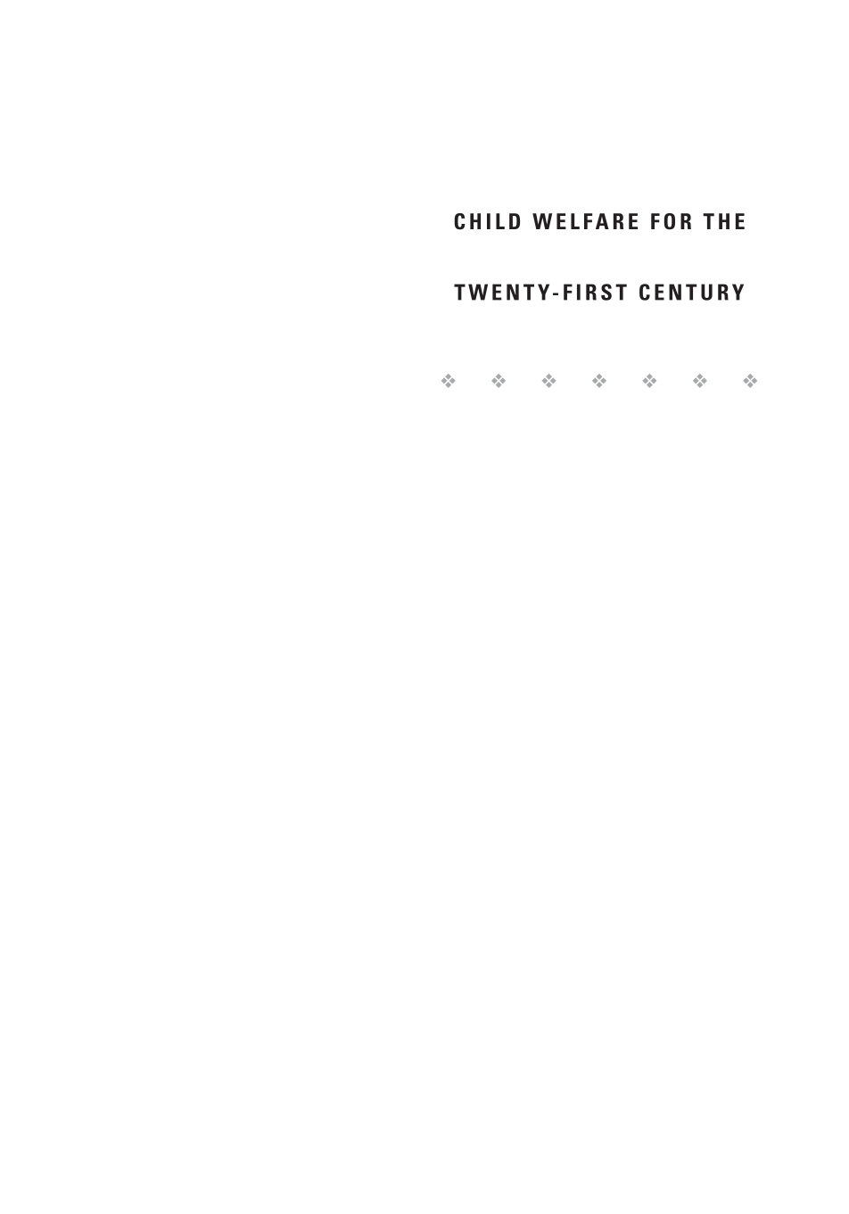 Child Welfare for the Twenty-first Century: A Handbook of Practices, Policies, and Programs, second edition page i