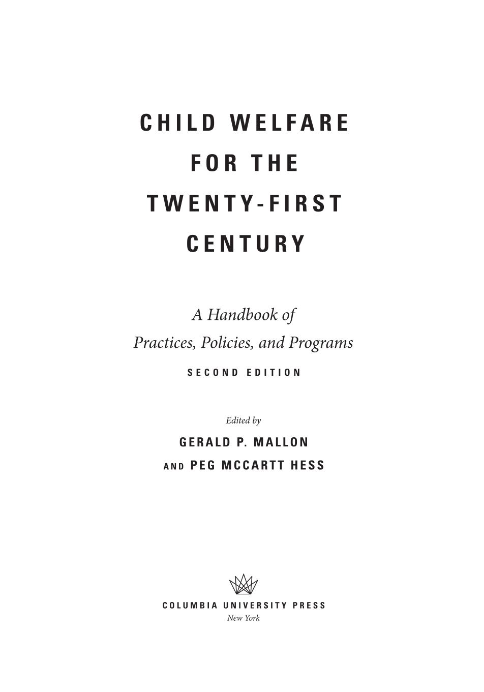 Child Welfare for the Twenty-first Century: A Handbook of Practices, Policies, and Programs, second edition page iii