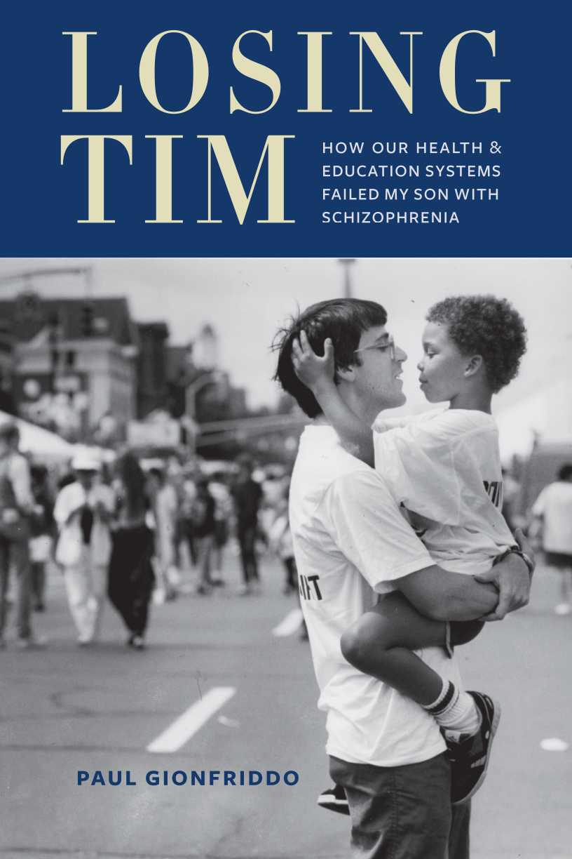 Losing Tim: How Our Health and Education Systems Failed My Son with Schizophrenia page Front Cover1
