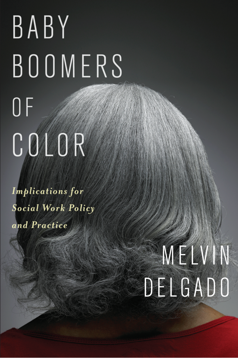 Baby Boomers of Color: Implications for Social Work Policy and Practice page Front Cover1