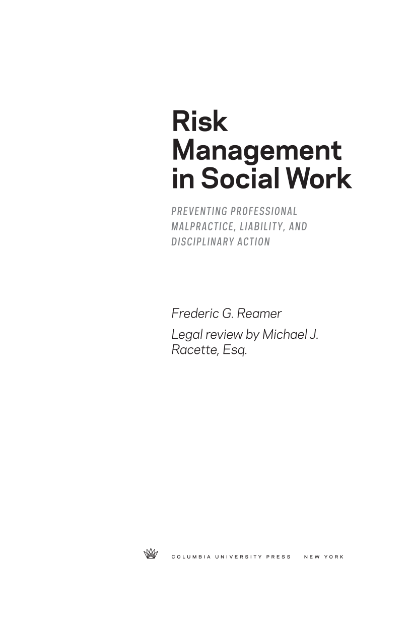 Risk Management in Social Work: Preventing Professional Malpractice, Liability, and Disciplinary Action page iii
