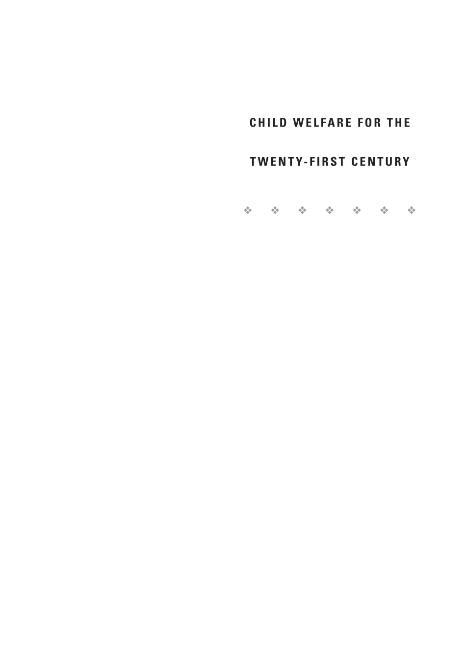 Child Welfare for the Twenty-first Century: A Handbook of Practices, Policies, and Programs page xix